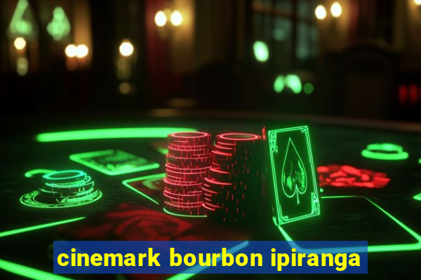 cinemark bourbon ipiranga